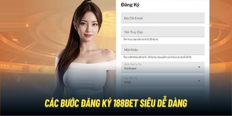 Các bước đăng ký 188BET siêu dễ dàng