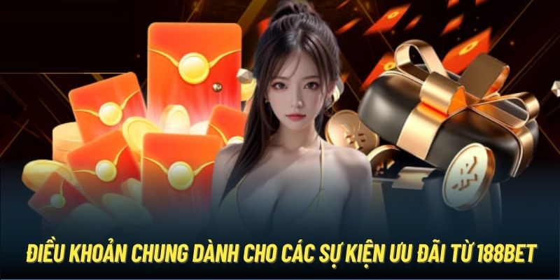 Điều khoản chung dành cho các sự kiện ưu đãi từ 188bet