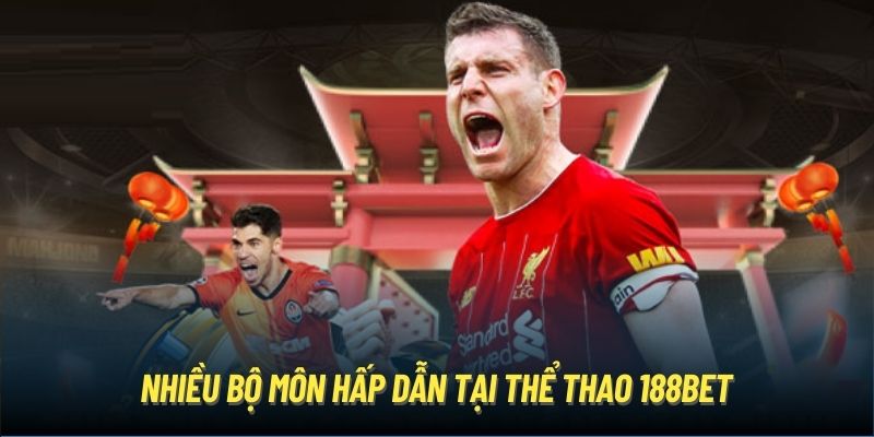 Nhiều bộ môn hấp dẫn tại thể thao 188BET