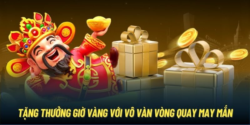 Tặng thưởng giờ vàng với vô vàn vòng quay may mắn