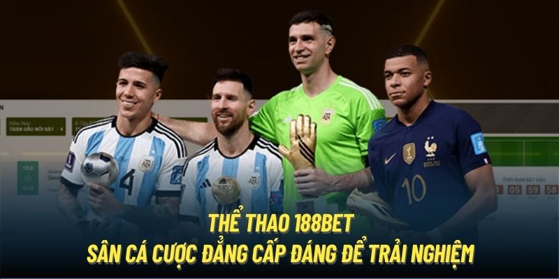 Thể Thao 188BET - Sân Cá Cược Đẳng Cấp Đáng Để Trải Nghiệm